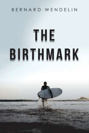 The Birthmark de Bernard Wendelin