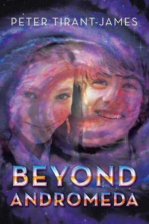 Beyond Andromeda de Peter Tirant-James