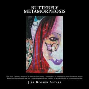 Butterfly Metamorphosis de Jill Rosier Astall