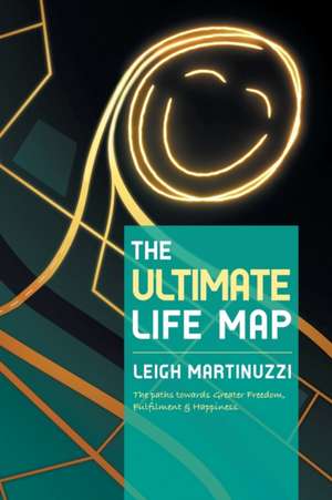 The Ultimate Life Map de Leigh Martinuzzi
