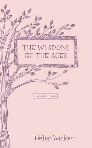 The Wisdom of the Ages de Helen Wicker