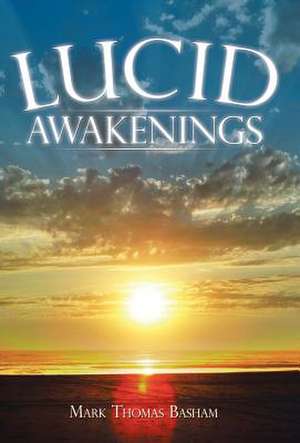 Lucid Awakenings de Mark Thomas Basham