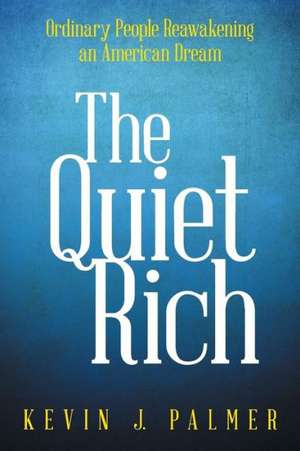 The Quiet Rich de Kevin J. Palmer