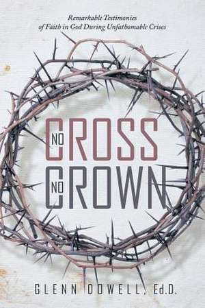 No Cross No Crown de Ed D. Glenn Dowell