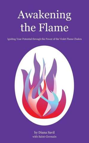 Awakening the Flame de Diana Savil