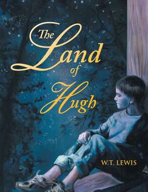 The Land of Hugh de W. T. Lewis