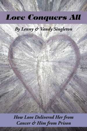 Love Conquers All de Lenny &. Vandy Singleton