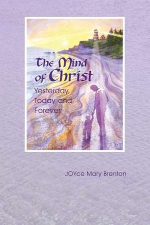 The Mind of Christ de Joyce Mary Brenton