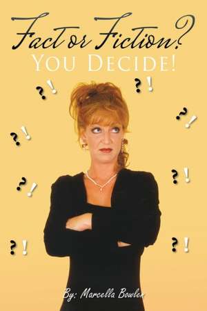 Fact or Fiction? de Marcella Bowlen