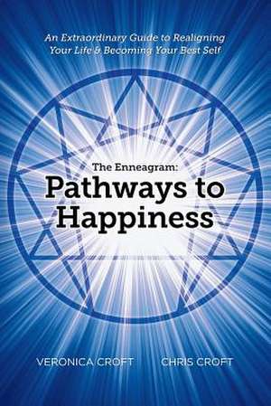 The Enneagram: An Extraordinary Guide to Realigning Your Life & Becoming Your Best Self de Chris Croft