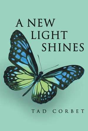 A New Light Shines de Tad Corbet