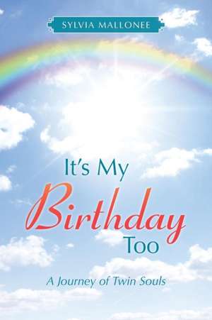 It's My Birthday Too de Sylvia Mallonee