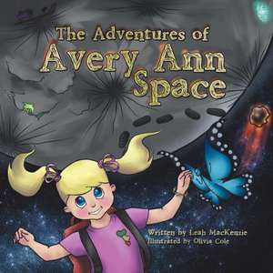 The Adventures of Avery Ann-Space de Leah MacKenzie