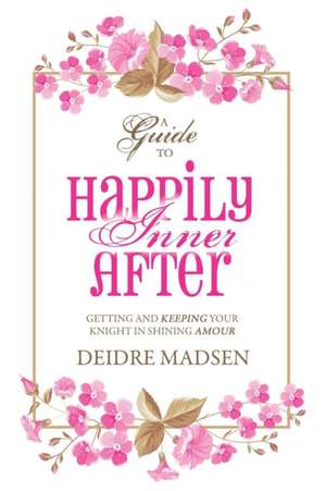 Happily Inner After de Deidre Madsen