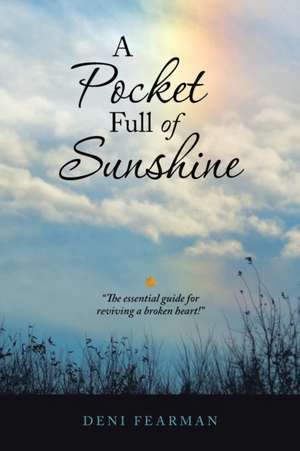 A Pocket Full of Sunshine de Deni Fearman