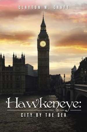 Hawkeneye de Clayton M. Craft