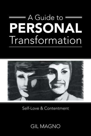 A Guide to Personal Transformation de Gil Magno