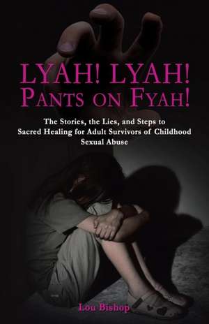 Lyah! Lyah! Pants on Fyah! de Lou Bishop