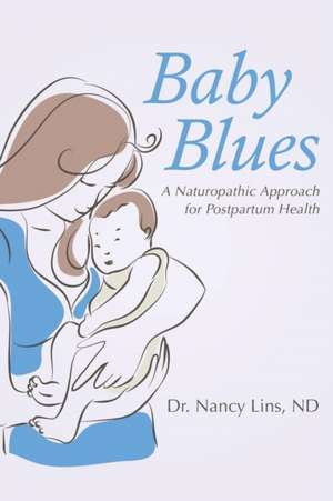 Baby Blues de ND Dr. Nancy Lins