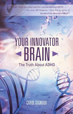 Your Innovator Brain de Carol Gignoux