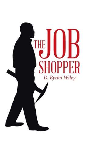 The Job Shopper de D. Byron Wiley