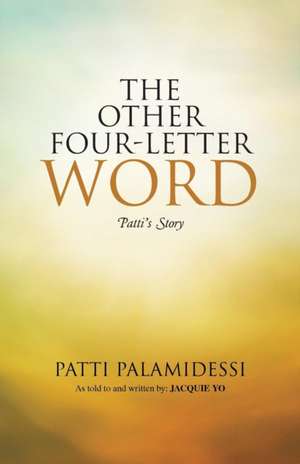 The Other Four-Letter Word de Patti Palamidessi