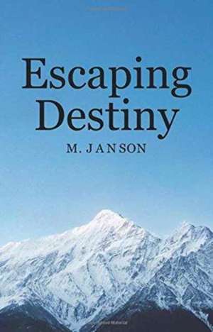 Escaping Destiny de M. Janson