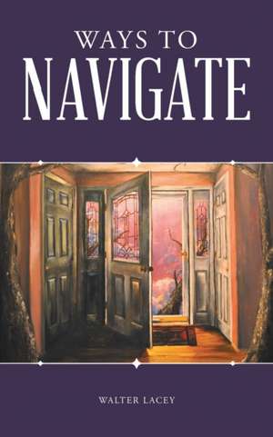 Ways to Navigate de Walter Lacey