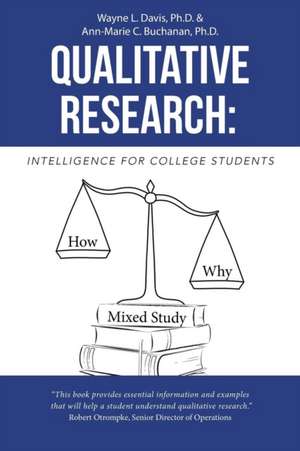 Qualitative Research: Intelligence for College Students de Wayne L. Davis PhD