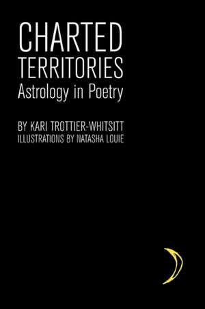 Charted Territories de Kari Trottier-Whitsitt