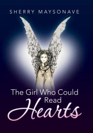 The Girl Who Could Read Hearts de Sherry Maysonave