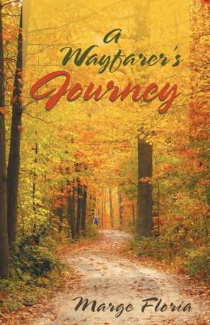 A Wayfarer's Journey de Marge Floria