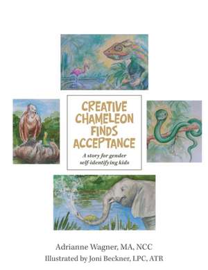 Creative Chameleon Finds Acceptance de Ma Ncc Adrianne Wagner