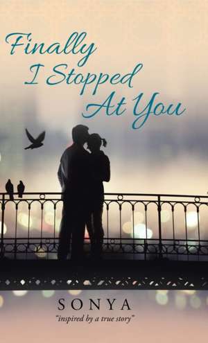 Finally I Stopped At You de Sonya
