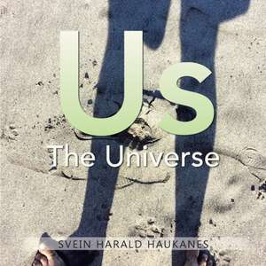 Us The Universe de Svein Harald Haukanes