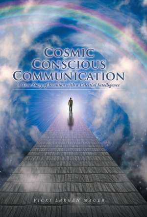Cosmic Conscious Communication de Vicki Largen Mauer