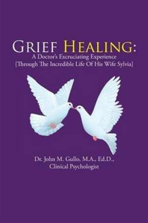 Grief Healing de John M Gullo