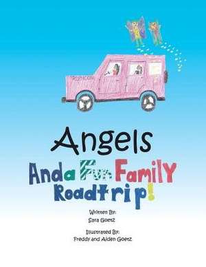 Angels and a Fun Family Roadtrip! de Sara Goetz