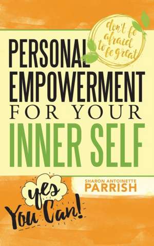 Personal Empowerment for Your Inner Self de Parrish, Sharon Antoinette