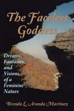 The Faceless Goddess de Brenda L. Aranda Martinez