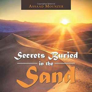 Secrets Buried in the Sand de Assaad Mounzer