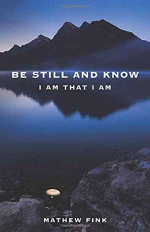 Be Still and Know de Mathew Fink