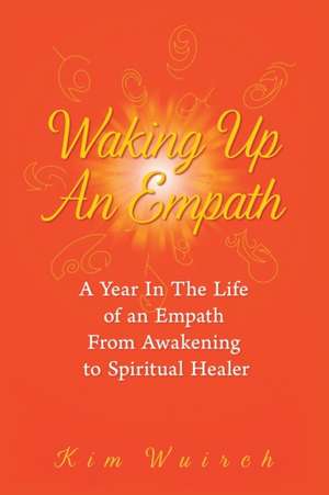 Waking Up an Empath de Kim Wuirch