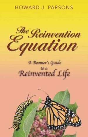 The Reinvention Equation de Howard J. Parsons