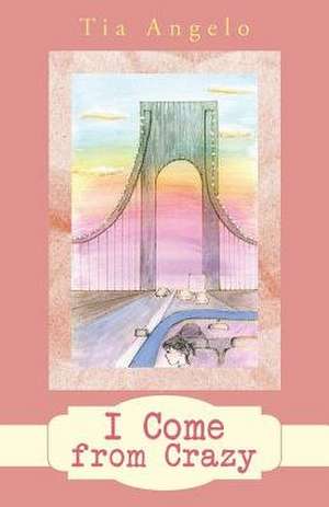 I Come from Crazy de Angelo, Tia