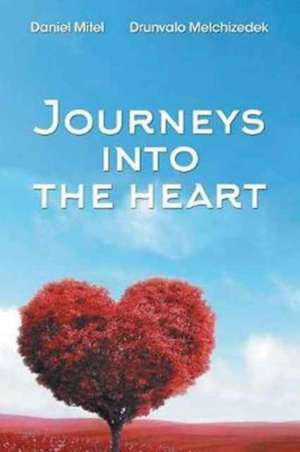 Journeys Into the Heart de Drunvalo Melchizedek