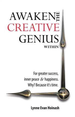 Awaken the Creative Genius Within de Lynne Evan Hoinash