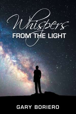 Whispers from the Light de Gary Boriero