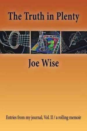 The Truth in Plenty de Joe Wise