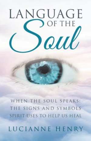 Language of the Soul de Lucianne Henry